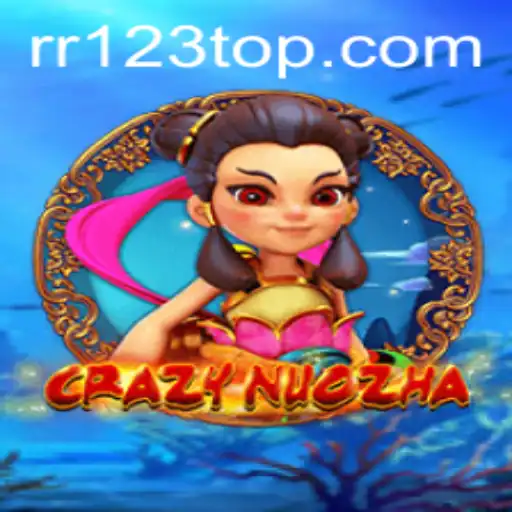 Exploring the World of CrazyNuoZha: A Thrilling Gaming Experience with RR123